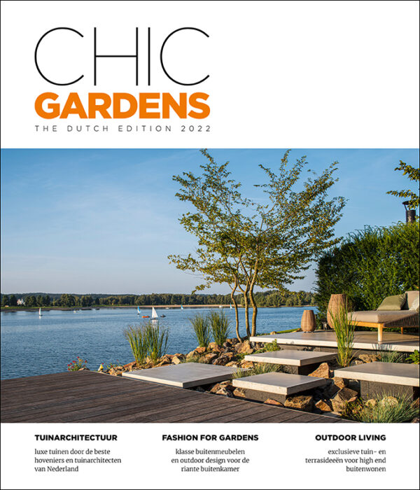 CHIC GARDENS _THE DUTCH EDITION 2022_LUXE MAGAZINE ROND TUINARCHITECTUUR FASHION FOR GARDENS OUTDOOR LIVING _HIGH END BUITENWONEN_RIANTE BUITENKAMER_ DE BESTE HOVENIERS EN TUINARCHITECTEN VAN NEDERLAND